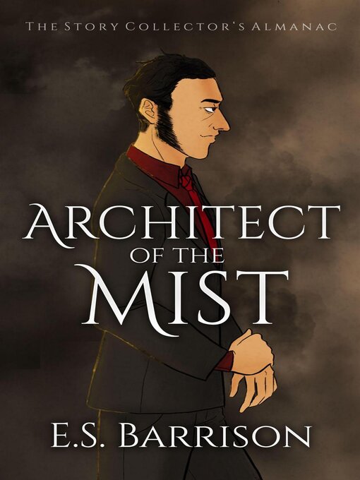 Title details for Architect of the Mist by E.S. Barrison - Available